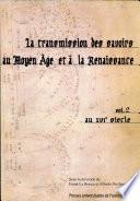 Télécharger le livre libro La Transmission Des Savoirs Au Moyen Age Et à La Renaissance: Au Xvie Siècle